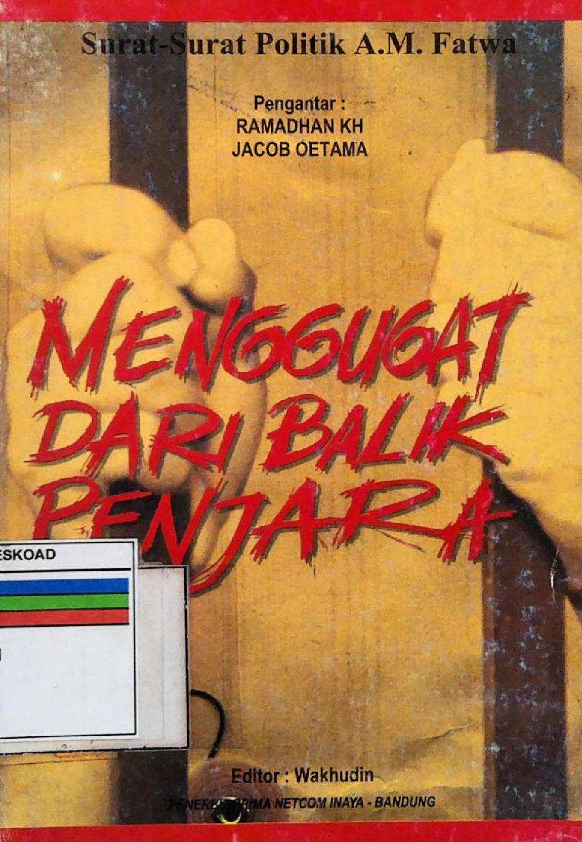 MENGGUGAT DARI BALIK PENJARA